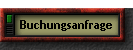 Buchungsanfrage